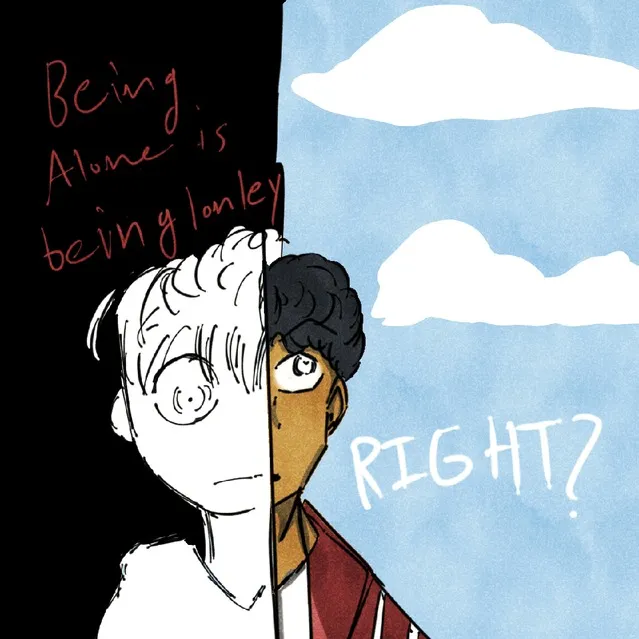Being alone is being lonely right?
